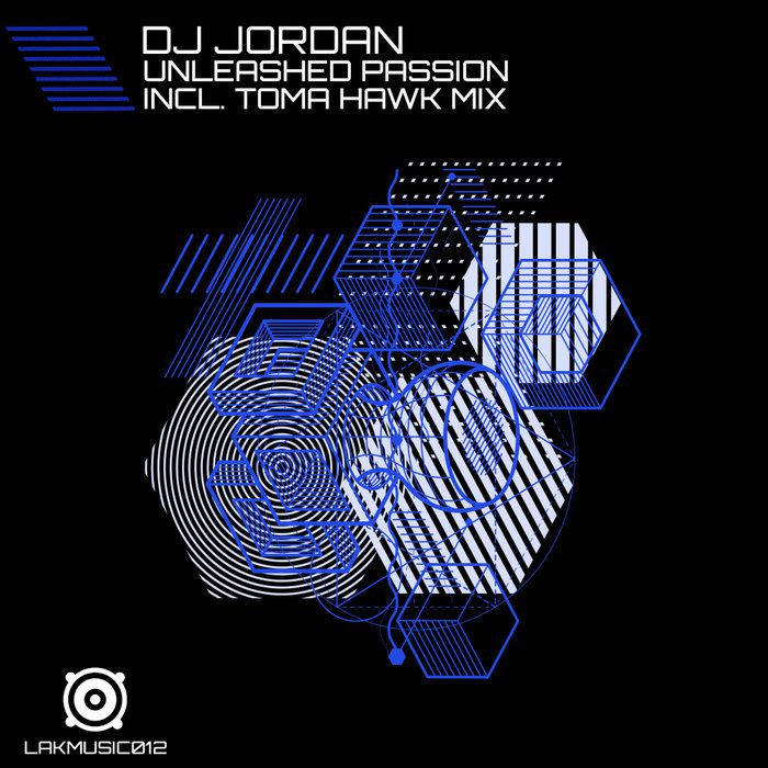 Dj Jordan - Unleashed Passion [LAKMUSIC012]